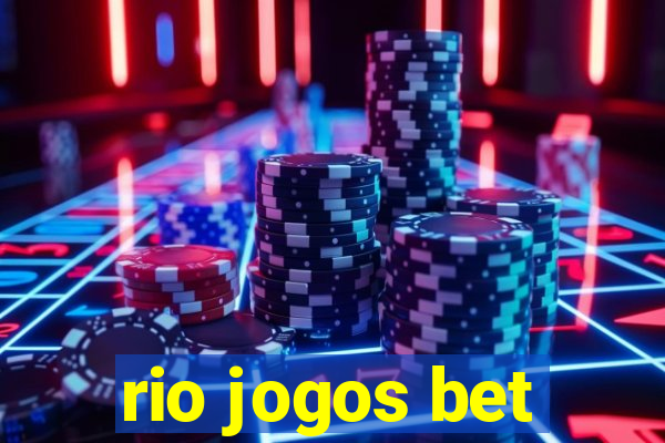 rio jogos bet